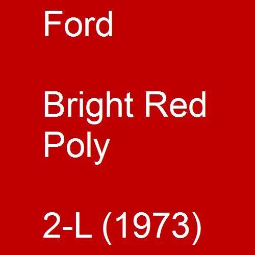 Ford, Bright Red Poly, 2-L (1973).